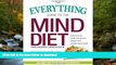 GET PDF  The Everything Guide to the MIND Diet: Optimize Brain Health and Prevent Disease with