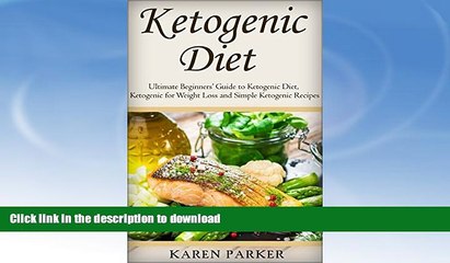 READ BOOK  Ketogenic Diet: Ultimate Beginners  Guide to Ketogenic Diets - Discover Key Benefits