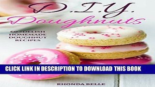 [PDF] DIY Doughnuts: 60 #Delish Homemade Doughnut Recipes (60 Super Recipes Book 28) Popular