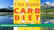 FAVORITE BOOK  The Good Carb Diet Plan: Use the Glycemic Index to Lose Weight and Gain Energy
