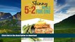 READ BOOK  The Skinny 5:2 Diet Meals For One: Single Serving Fast Day Recipes   Snacks Under 100,
