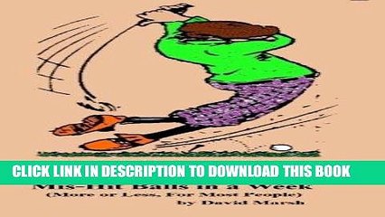[PDF] Golf without Fear: Stop the Embarrassment of Mis-Hit Balls In a Week (More or Less, For Most
