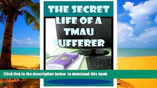liberty book  The Secret Life Of A TMAU Sufferer: Trimethylaminuria Or TMAU For Short online to