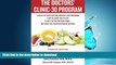 READ BOOK  The Doctors  Clinic 30 Program: A Sensible Approach to losing weight and keeping it