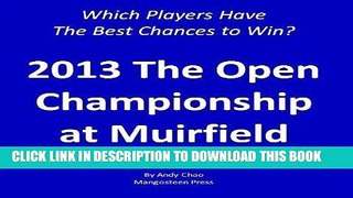 [PDF] 2013 THE OPEN CHAMPIONSHIP at Muirfield: Which Players Have the Best Chances of Winning?