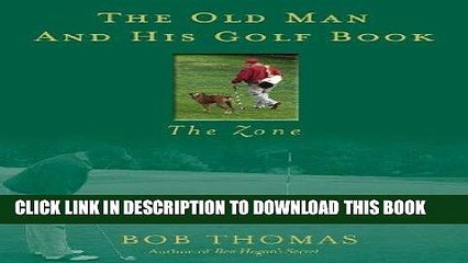 [PDF] The Old Man and His Golf Book (The Zone) (The Old Man and His Game (Golf s Gift) 2) Popular