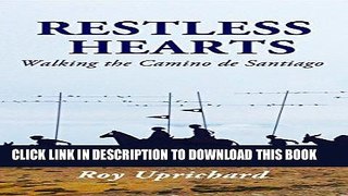 [PDF] RESTLESS HEARTS: Walking the Camino de Santiago Popular Online