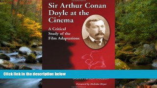 Free [PDF] Downlaod  Sir Arthur Conan Doyle at the Cinema: A Critical Study of the Film
