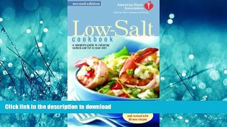 READ BOOK  The American Heart Association Low-Salt Cookbook: A Complete Guide to Reducing Sodium