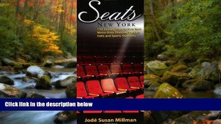 READ book  Seats New York: 150 Seating Plans to New York Metro Area Theatres, Concert Halls