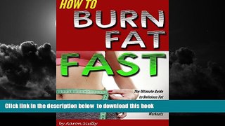 liberty books  How to Burn Fat Fast: The Ultimate Guide to Delicious Fat Burning Foods and Easy
