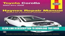 Read Now Toyota Corolla 2003 thru 2008 (Haynes Repair Manual) PDF Book