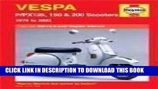 Read Now Haynes Vespa P/PX 125, 150   200 scooters: 1978 to 2003 Download Online