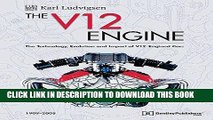 Read Now The V12 Engine - The Technology, Evolution and Impact of V12-Engined Cars: 1909-2005