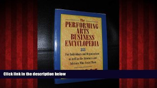 READ book  The Performing Arts Business Encyclopedia: For Individuals and Organizations as Well