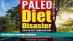 FAVORITE BOOK  PALEO: Paleo Diet Disaster: Avoid The Most Common Mistakes - Includes Secrets for