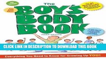 [PDF] The Boy s Body Book: Third Edition: Everything You Need to Know for Growing Up YOU Full Online