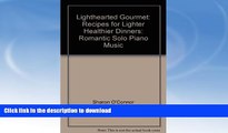 READ  Lighthearted Gourmet: Recipes for Lighter, Healthier Dinners: Romantic Solo Piano Music