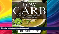 READ BOOK  Low Carb and Low Cholesterol Guide and Cookbooks (Boxed Set): 3 Books In 1 Low Carb