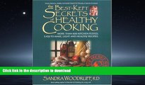 READ BOOK  The Best-Kept Secrets of Healthy Cooking: Your Culinary Resource to Hundreds of