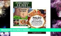FAVORITE BOOK  The Paleo Diet for Beginners And 25 Make Yourself Skinny Slow Cooker Recipe Meals