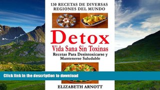 READ  Detox - Vida Sana Sin Toxinas - 130 Recetas de Diversas Regiones del Mundo para