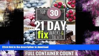 FAVORITE BOOK  21 DAY FIX: 30 Top 21 Day Fix SNACKS, TREATS   DESSERTS RECIPES with complete