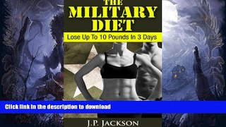 READ BOOK  The Military Diet: Lose Up To 10 Pounds In 3 Days  GET PDF