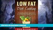 FAVORITE BOOK  Low Fat Diet Cooking: 70 Simple Low Fat Recipes to Help You Achieve Your Weight
