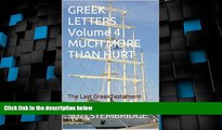 Buy NOW  GREEK LETTERS Volume Four MUCH MORE THAN HURT: The Last Greek Testament (GREEK LETTERS