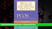 liberty book  What to Do When the Doctor Says It s PCOS: (Polycystic Ovarian Syndrome) full online