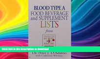 GET PDF  Blood Type A: Food, Beverage and Supplemental Lists  from Eat Right 4 Your Type  PDF