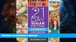 FAVORITE BOOK  The 21-Day Sugar Detox Cookbook: Over 100 Recipes for Any Program Level FULL ONLINE