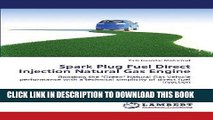 Read Now Spark Plug Fuel Direct Injection Natural Gas Engine: Boosting the 