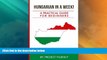 Buy NOW  Hungarian in a Week! Start Speaking Basic Hungarian In Less Than 24 Hours: The Ultimate