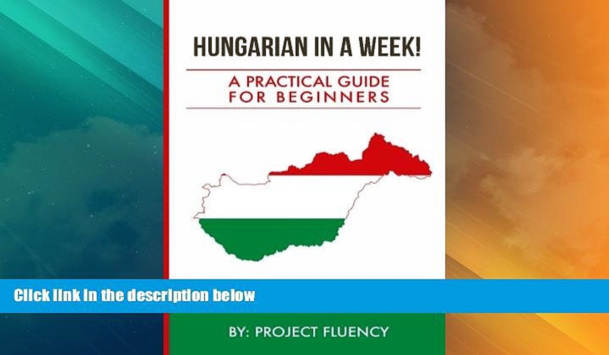 Buy NOW  Hungarian in a Week! Start Speaking Basic Hungarian In Less Than 24 Hours: The Ultimate