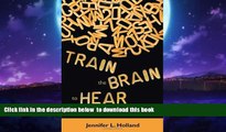 Best book  Train the Brain to Hear: Brain Training Techniques to Treat Auditory Processing