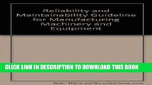 Read Now Reliability and Maintainability Guideline for Manufacturing Machinery and Equipment