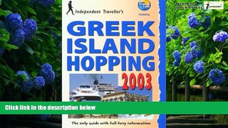 Best Buy Deals  Independent Traveller s Greek Island Hopping 2003: The Budget Travel Guide