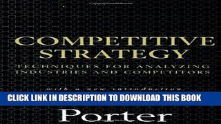 Ebook Competitive Strategy: Techniques for Analyzing Industries and Competitors Free Read