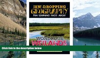 Best Buy PDF  Jaw-Dropping Geography: Fun Learning Facts About Wondrous Wetlands: Illustrated Fun