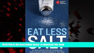 Best books  American Heart Association Eat Less Salt: An Easy Action Plan for Finding and Reducing