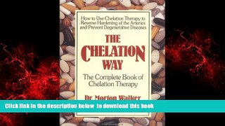 Read book  The Chelation Way: The Complete Book of Chelation Therapy full online