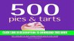[PDF] 500 Pies   Tarts: The Only Pie   Tart Compendium You ll Ever Need Popular Collection