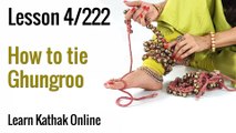 How to Tie Ghungroos Correctly in Kathak ? | Importance of Ghungroos | Learn Kathak basics | Lesson 4/222