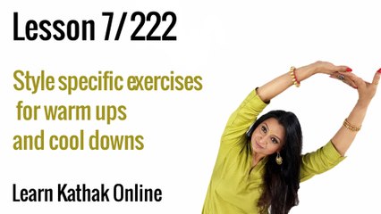 Style Specific Exercises for Warm Ups and Cool Downs in Kathak for Beginners  | Lesson 7/222
