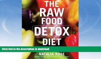 GET PDF  The Raw Food Detox Diet: The Five-Step Plan for Vibrant Health and Maximum Weight Loss