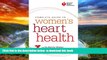 Read books  American Heart Association Complete Guide to Women s Heart Health: The Go Red for