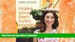 FAVORITE BOOK  Make Your Own Rules Cookbook: More Than 100 Simple, Healthy Recipes Inspired by