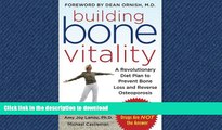 READ BOOK  Building Bone Vitality: A Revolutionary Diet Plan to Prevent Bone Loss and Reverse